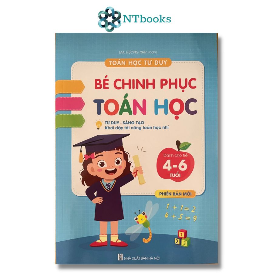 Sách Bé chinh phục toán học (Toán học tư duy dành cho trẻ từ 4-6 tuổi - Phiên bản mới)