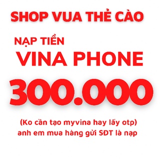 Thẻ cào vina 300k shop vua thẻ cào