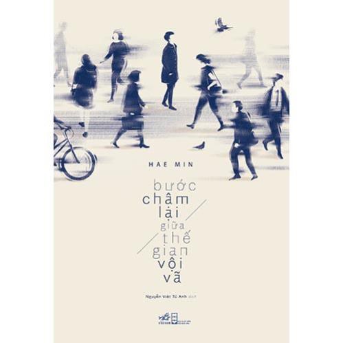Sách - Kỹ Năng Sống Cho Người Trẻ - Bước Chậm Lại Giữa Thế Gian Vội Vã [Nhã Nam]