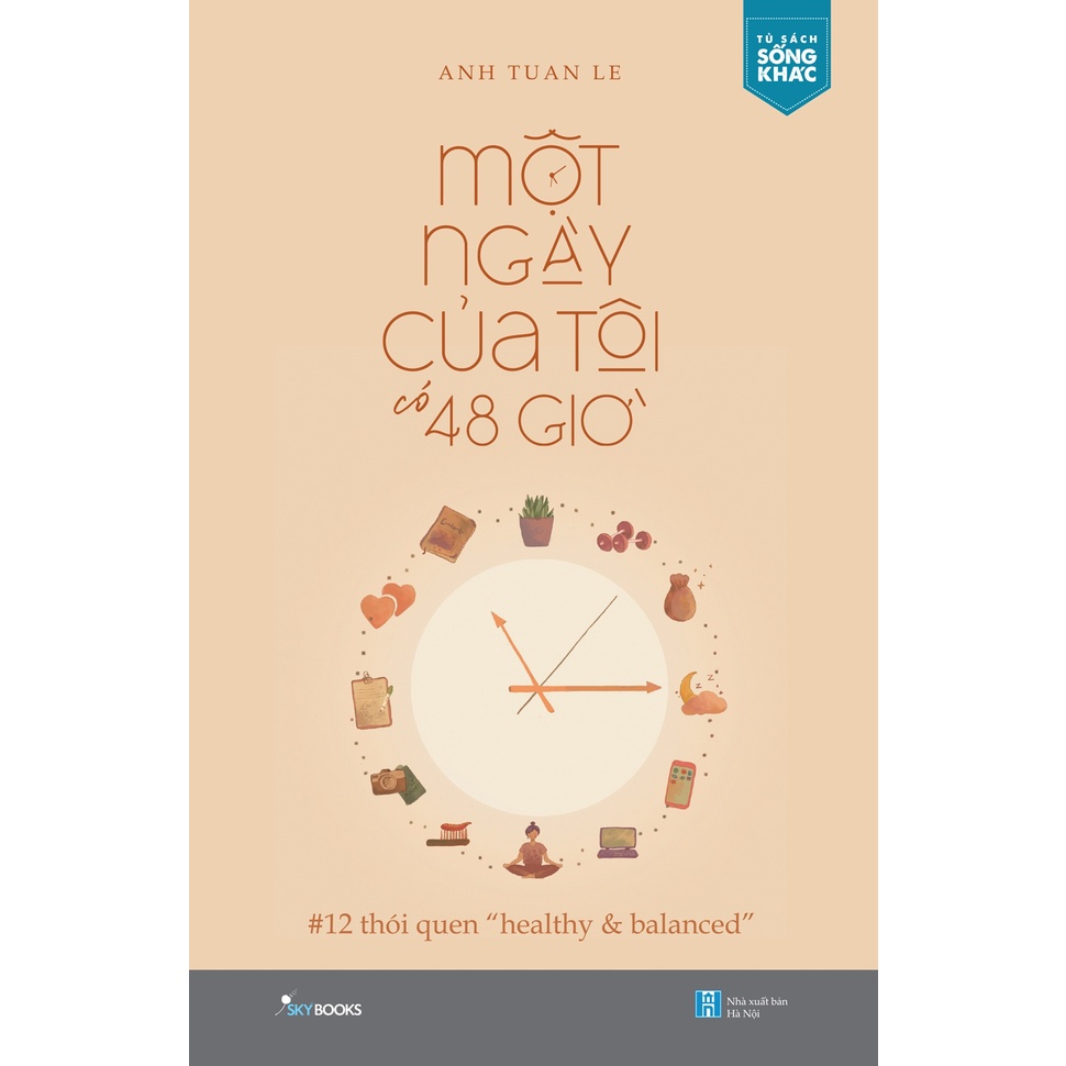 Sách Một Ngày Của Tôi Có 48 Giờ - 12 Thói Quen “Healthy &amp; Balanced” (Tái Bản)