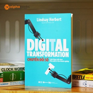 Sách - Digital Transformation - Chuyển Đổi Số - 5 giai đoạn triển khai công nghệ số cho doanh nghiệp