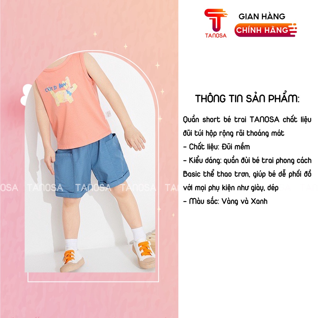 Quần short bé trai TANOSA chất liệu đũi túi hộp rộng rãi thoáng mát