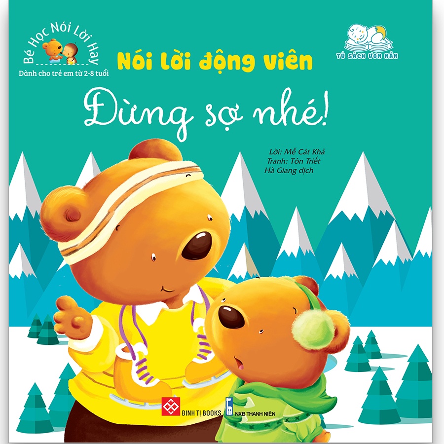 Sách - Bé học nói lời hay - Nói lời động viên - Đừng sợ nhé! - Tập 3