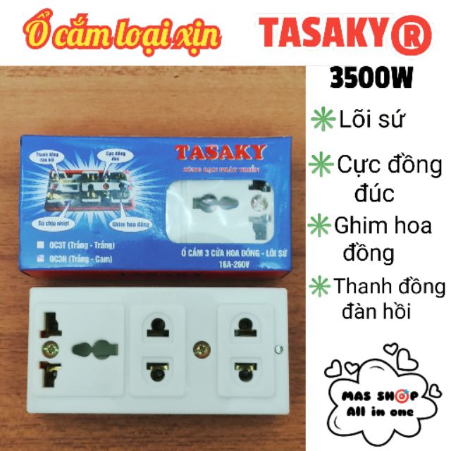 Ổ cắm 3 lỗ TASAKY (loại tốt) - Lõi sứ chịu tải 3500W