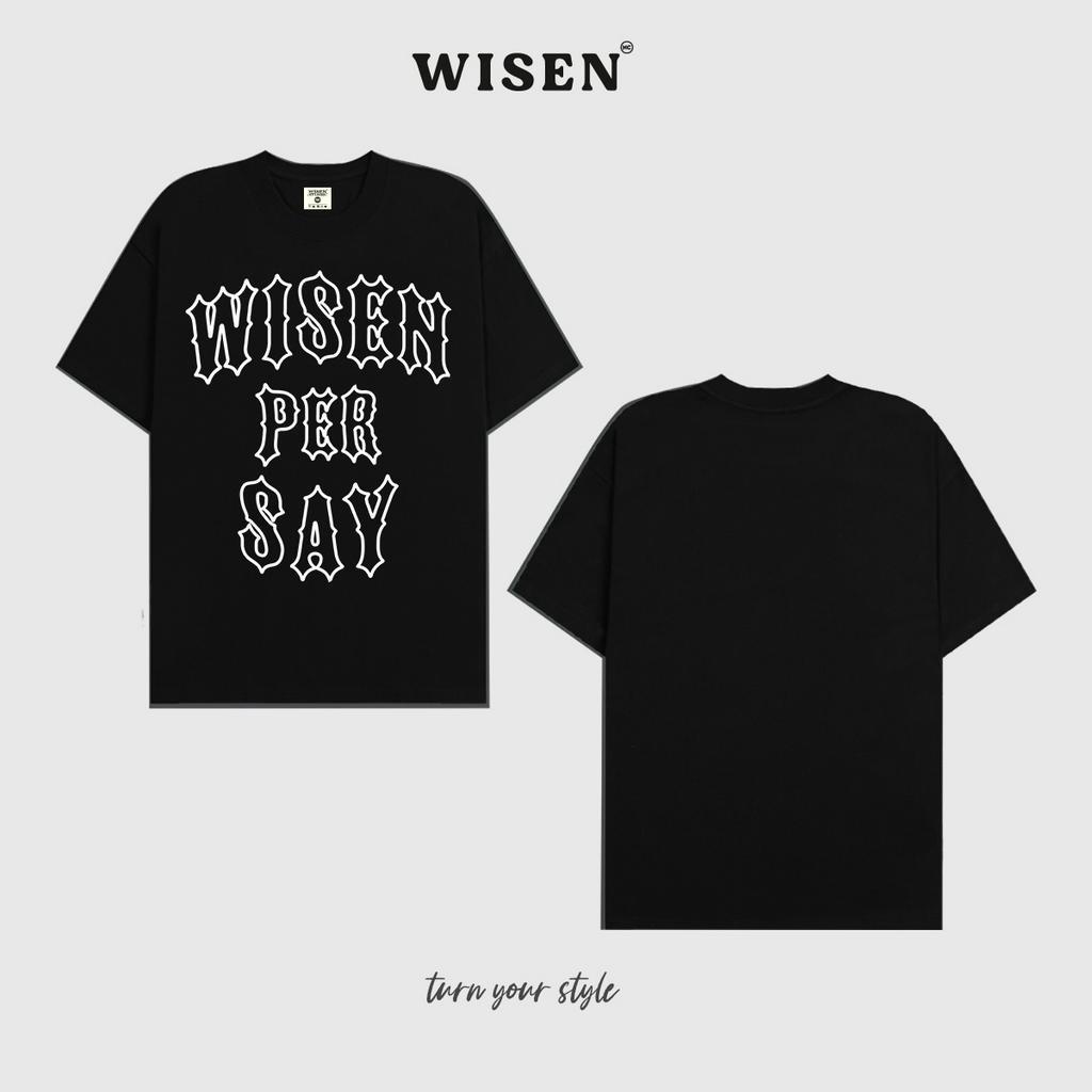 Áo Thun Unisex WISEN Phông Local Brand 100% Cotton Cao Cấp 2 Chiều Form Rộng Tay Lỡ Mẫu WISEN PER SAY