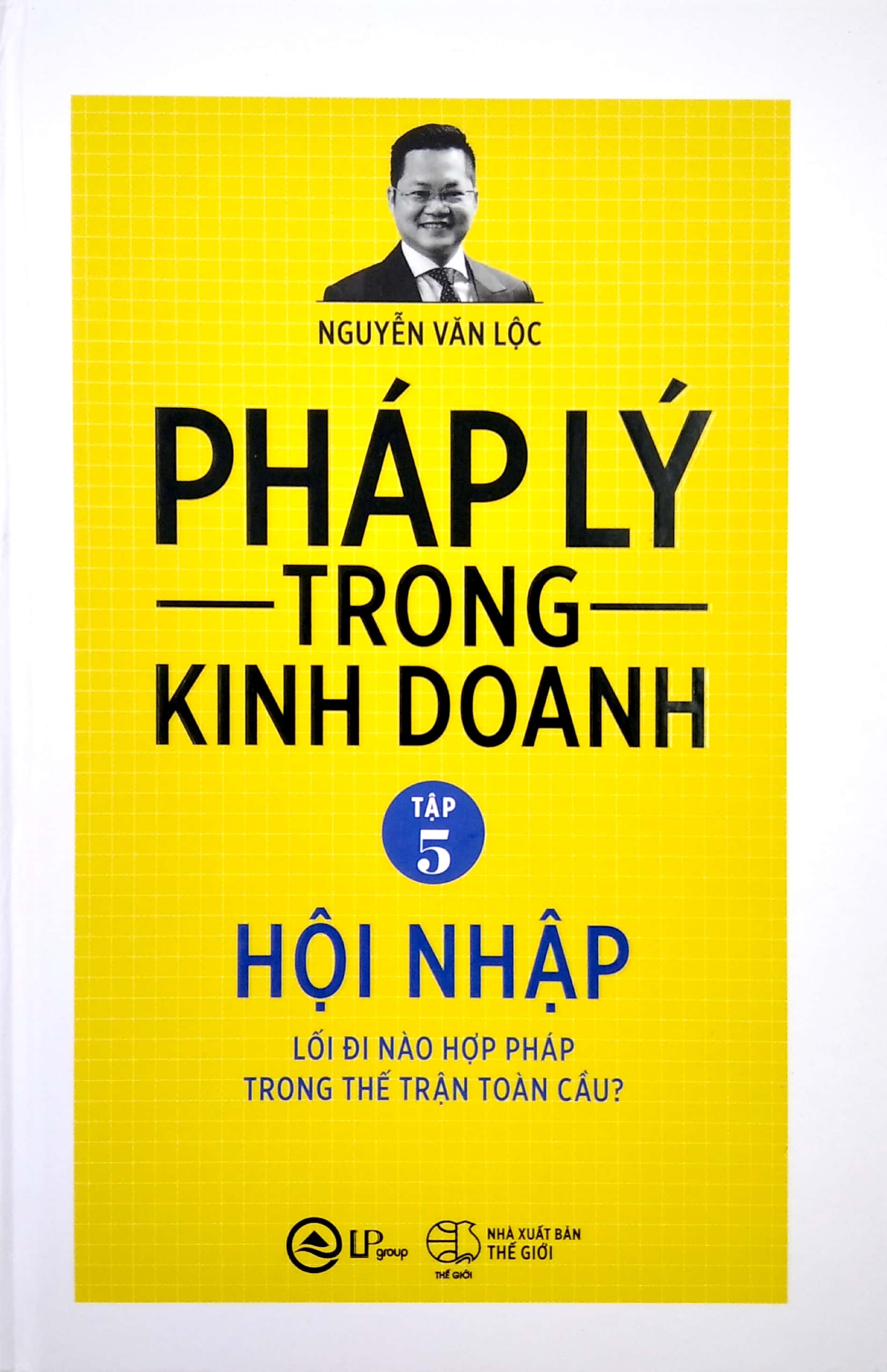 Sách - Pháp Lý Trong Kinh Doanh - Tập 5: Hội Nhập