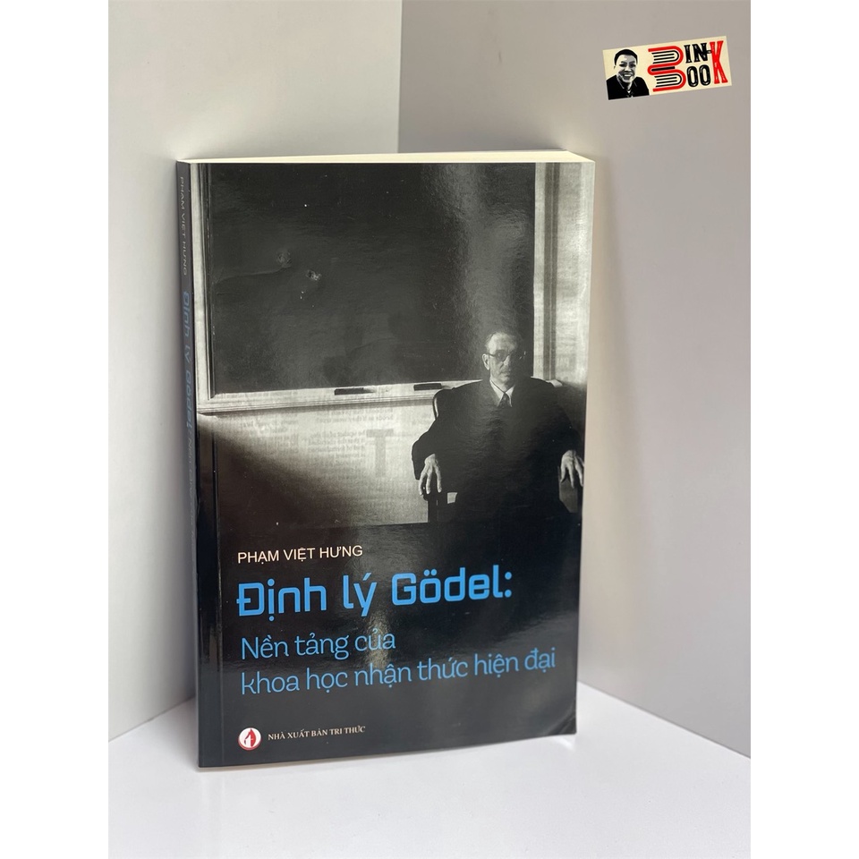 Sách - Định lý Godel: Nền tảng của khoa học nhận thức hiện đại – Phạm Việt Hưng - NXB Tri Thức (tái bản 2022)