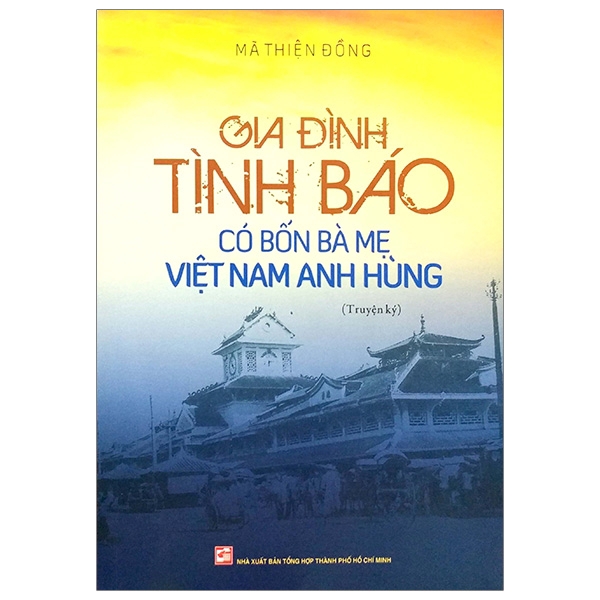Sách - Gia Đình Tình Báo Có Bốn Bà Mẹ Việt Nam Anh Hùng
