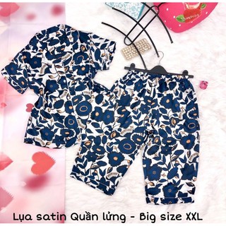 SET BỘ LỤA SATIN BIG SIZE LỬNG XXL (65-75KG)