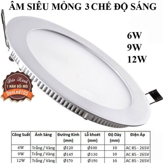 ĐÈN LED DOWNLIGHT ÂM TRẦN TRÒN SIÊU MỎNG 6W-9W-12W SÁNG 3 CHẾ ĐỘ