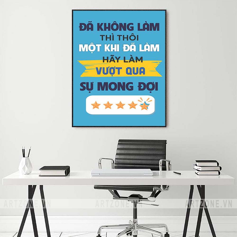 Tranh động lực Cao cấp Đã không làm thì thôi, một khi đã làm hãy làm vượt qua sự mong đợi -v2