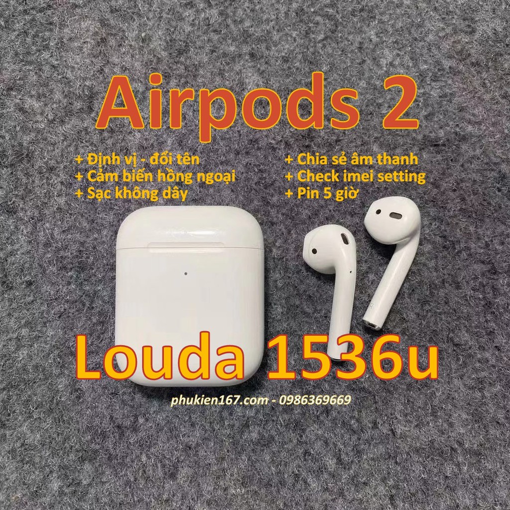 [Louda 1536u] Tai nghe bluetooth Airpods 2 - Chip Louda hồng ngoại - Check imei - Định vị đổi tên - Sạc không dây