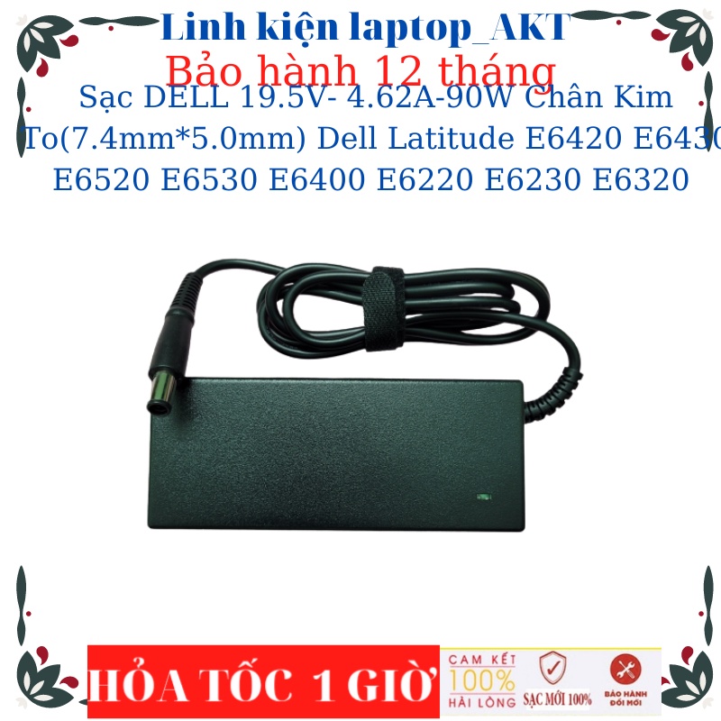 Sạc DELL 19.5V- 4.62A-90W Chân Kim To Dell Latitude 7380 E6420 E6430 E6520 E6530 E6400 E6220 E6230 E6320