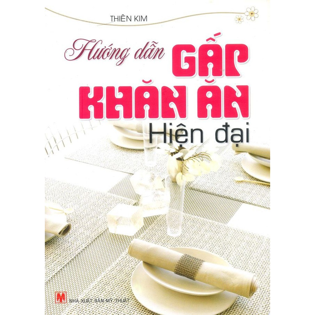 Sách - Hướng Dẫn Gấp Khăn Ăn Hiện Đại