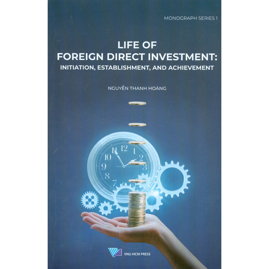 Sách - Life Of Foreign Direct Investment: Initiation, Establishment, And Achievement - Monograph Series 1