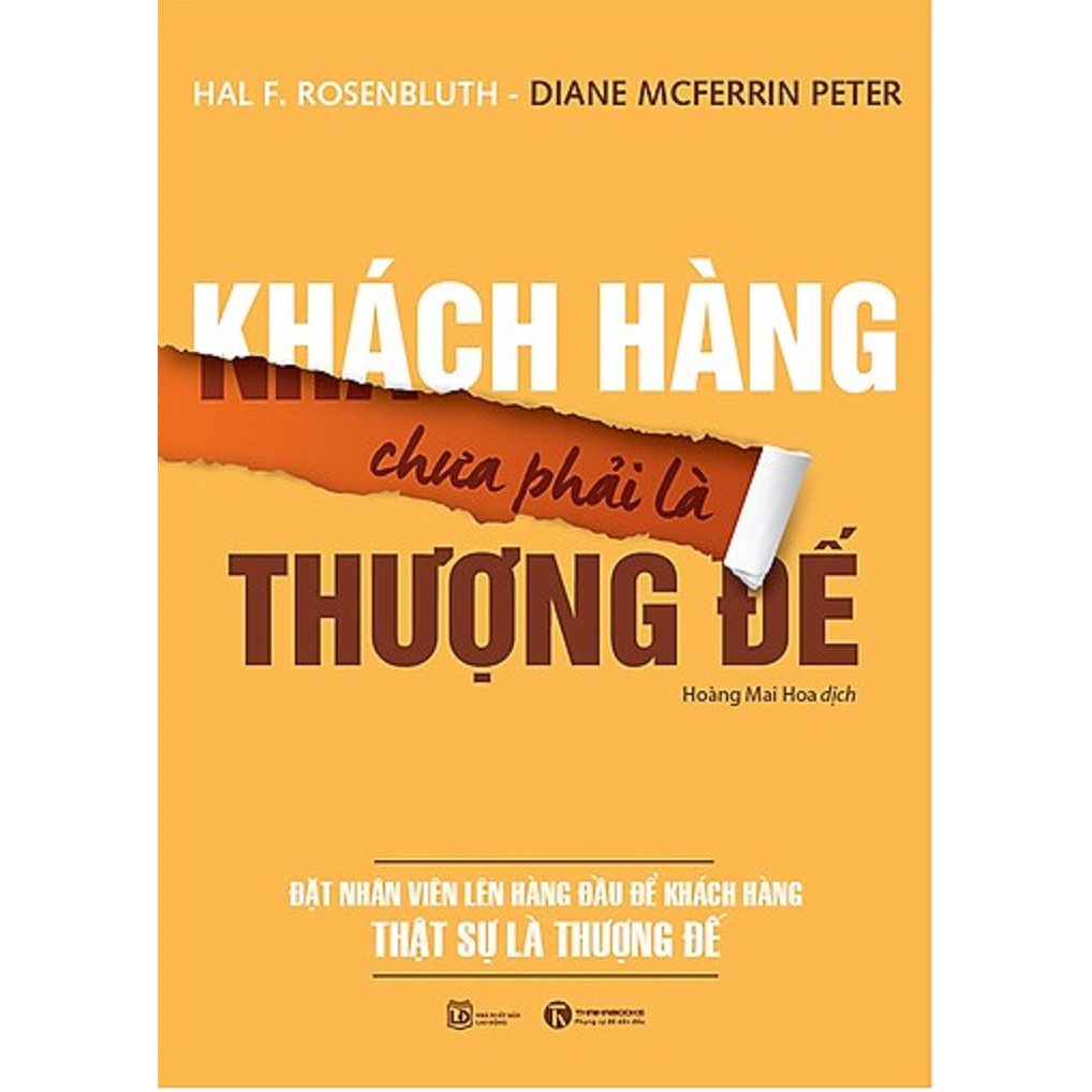 Sách - Khách Hàng Chưa Phải Là Thượng Đế - Tác giả Hal F.Rosenbluth, Diane McFerrin Peters