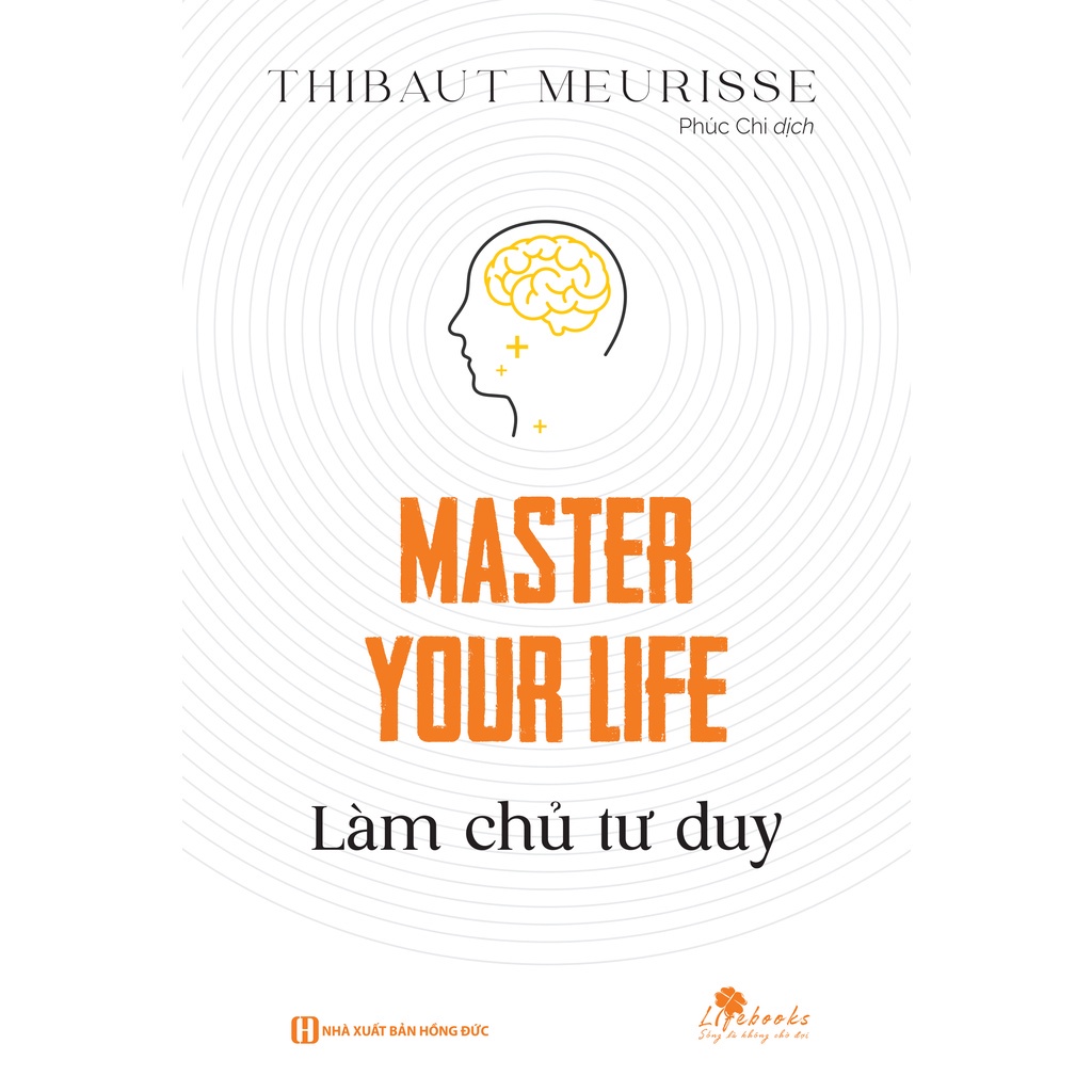 Sách - Master your life - Làm Chủ Tư Duy