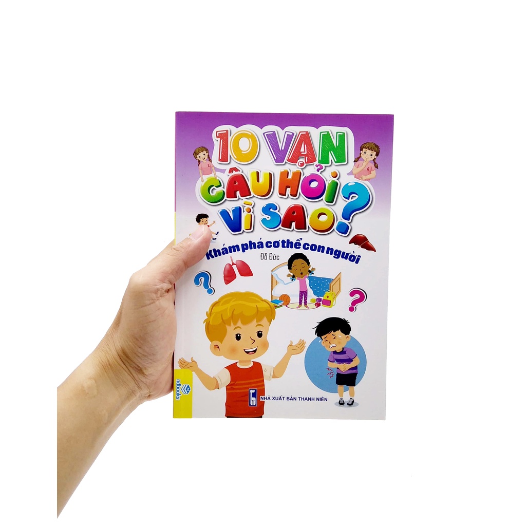 Sách 10 Vạn Câu Hỏi Vì Sao? - Khám Phá Cơ Thể Con Người