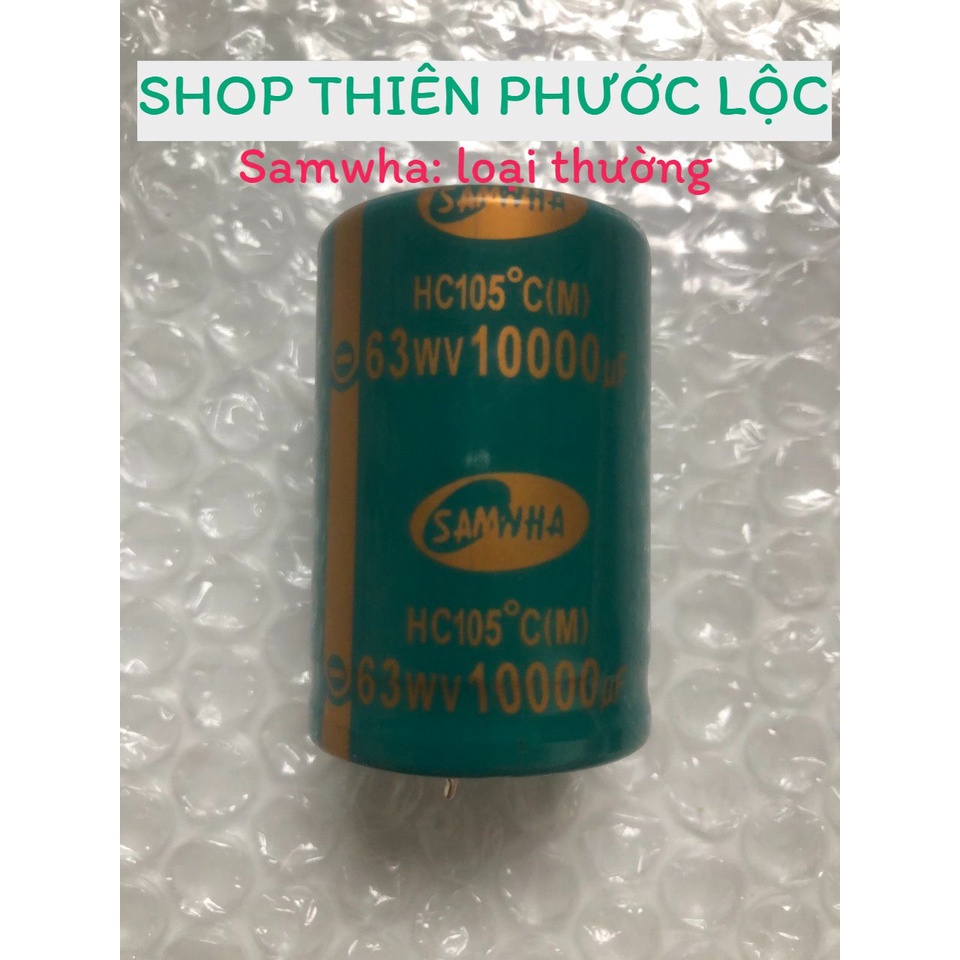 TỤ LỌC NGUỒN AMPLY 63V- 10000 µF-SAMWHA THƯỜNG