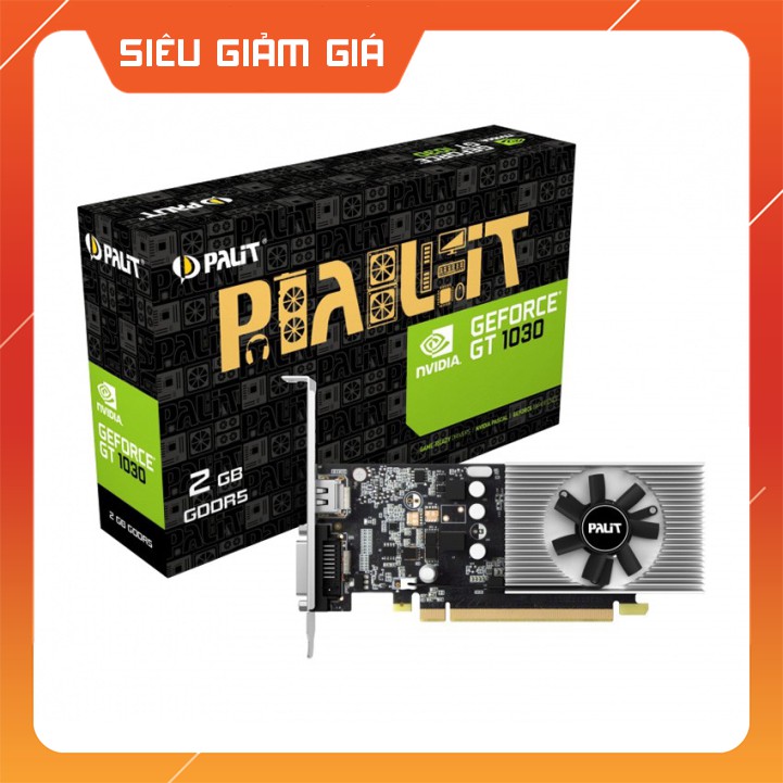 Card màn hình Palit GT 1030 2GB GDDR5, 64-bit, HDMI+DVI Chính Hãng Bảo hành 36 tháng Viết Sơn