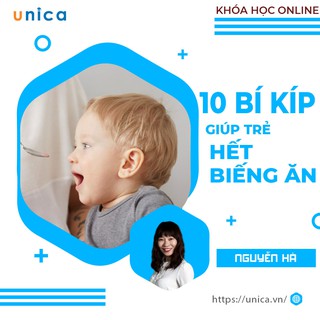 Toàn quốc- [E-voucher] FULL khóa học NUÔI DẠY CON- 10 Bí quyết giúp trẻ hết biếng ăn- UNICA.VN