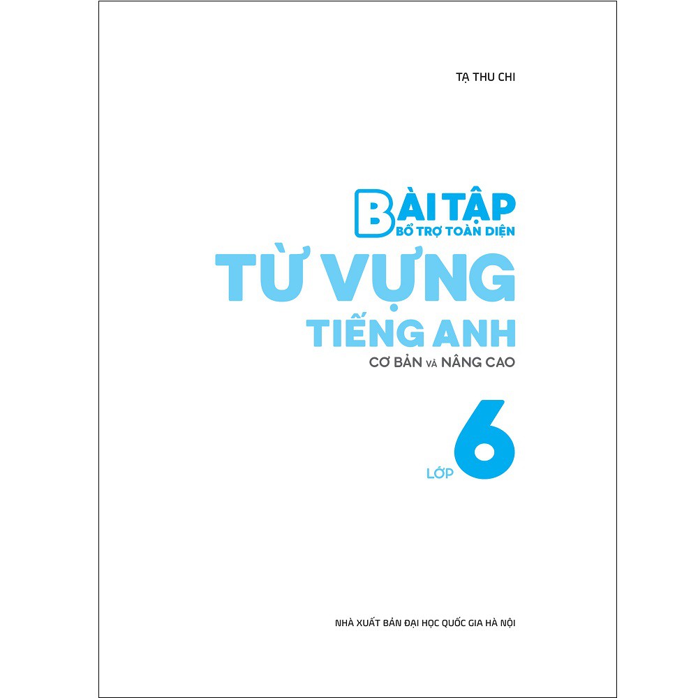 Sách Megabook - Bài Tập Bổ Trợ Toàn Diện Từ Vựng Tiếng Anh Lớp 6 (Cơ Bản Và Nâng Cao)