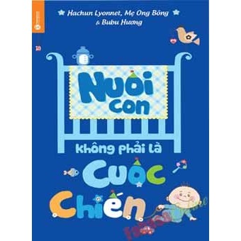 Sách- Nuôi con không phải là cuộc chiến