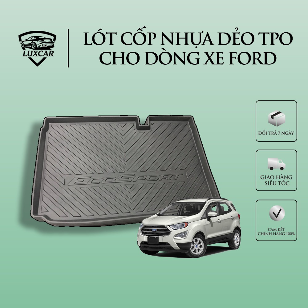 Lót cốp ô tô FORD, chất liệu nhựa dẻo TPO cao cấp LUXCAR (full các dòng xe của hãng)