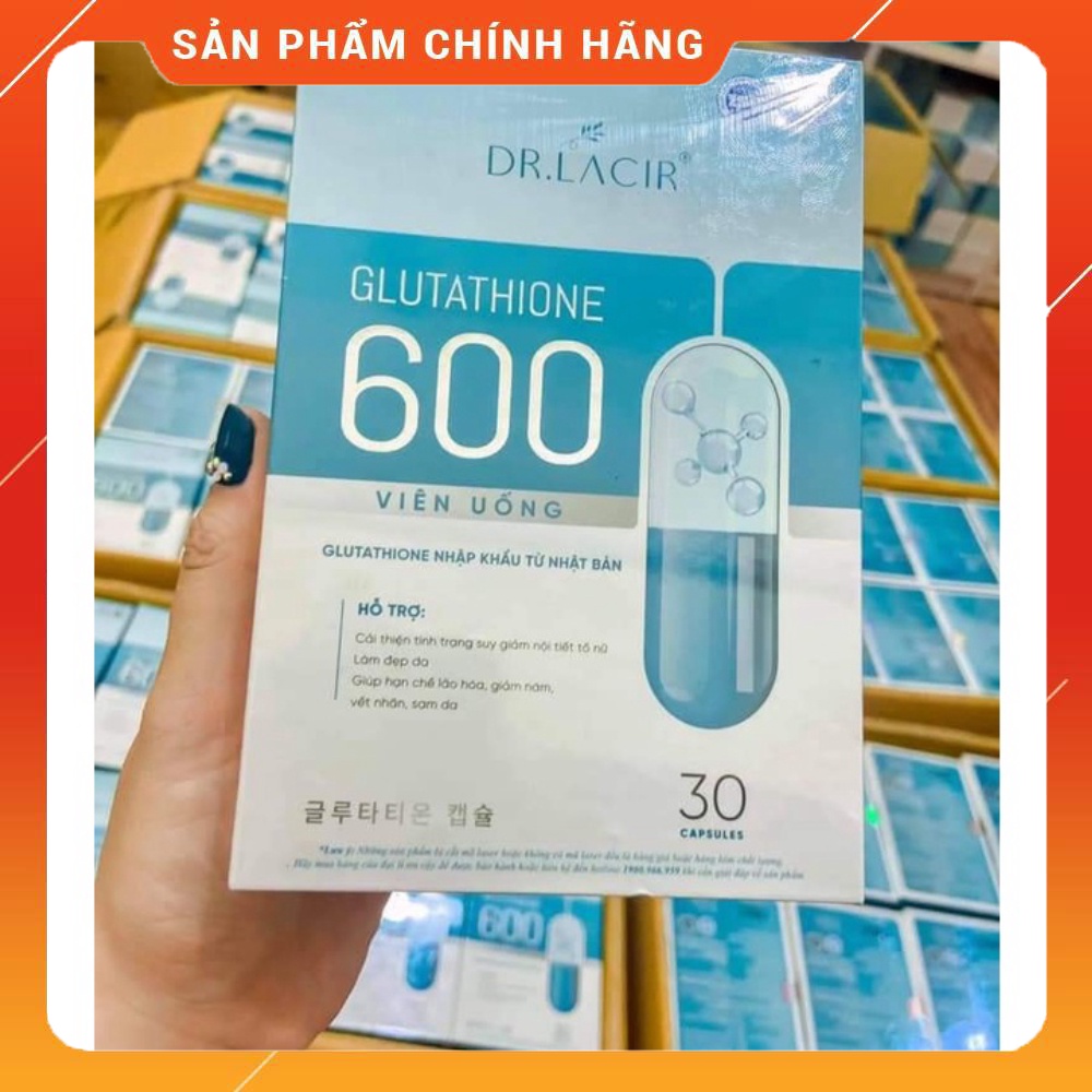 Viên uống trắng da Glutathione 600 Dr Lacir hộp 30 viên hàng chính hãng 100% NGUYÊN MÃ