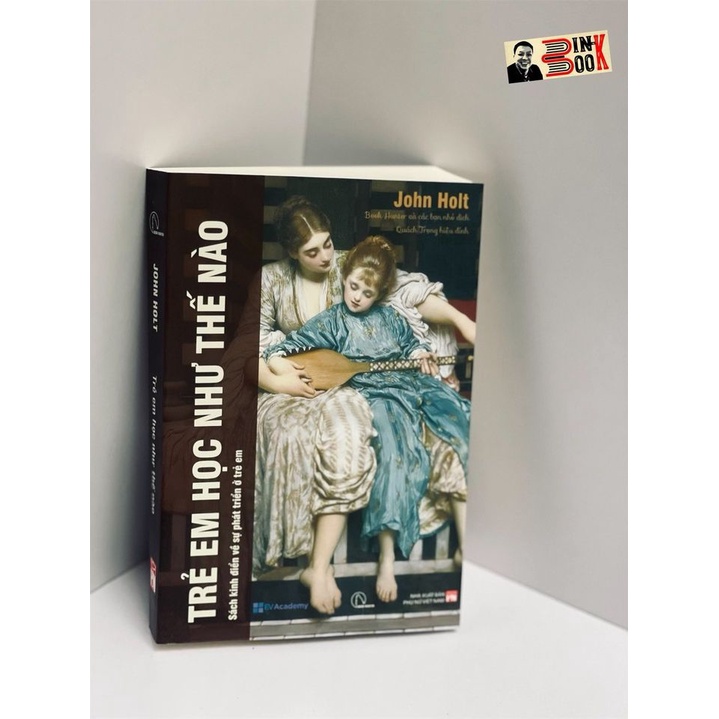 Sách - [Tủ sách Lyceum] Trẻ em học như thế nào? - John Holt - NXB Phụ Nữ (sách mới 2022)