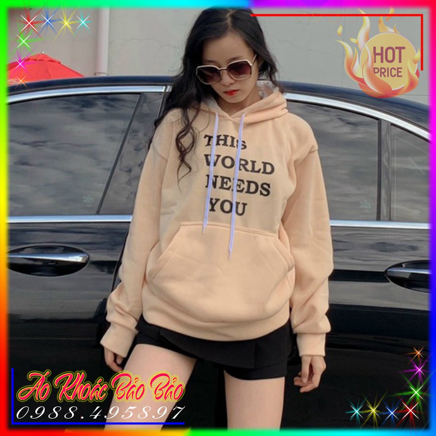 ÁO HOODIE - ÁO KHOÁC NỈ NGOẠI This World Needs You (HD2150 - Cổ Chui) (Bảo Bảo Store)