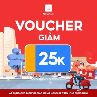 Toàn Quốc [E-Voucher] Giảm 25K khi sử dụng dịch vụ giao hàng NowShip trên ứng dụng Now