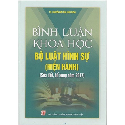 SÁCH COMBO BỘ BÌNH LUẬN KHOA HỌC BỘ LUẬT HÌNH SỰ VÀ BỘ LUẬT TỐ TỤNG HÌNH SỰ HIỆN HÀNH