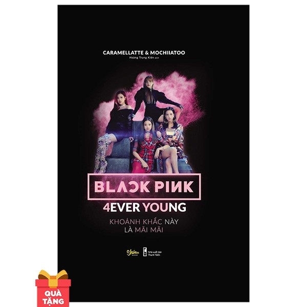 Sách - BLACKPINK 4Ever Young - Khoảnh khắc này là mãi mãi | BigBuy360 - bigbuy360.vn