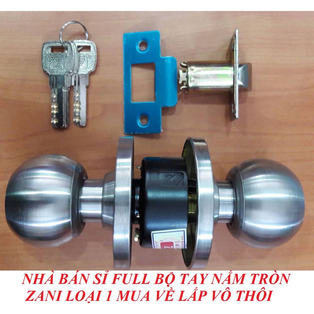 Trọn Bộ Ổ Khóa Tay Nắm Tròn ZANI Cao Cấp INOX 304 Có Tem, Chuyên Khóa Phòng, Tolet, Nhà Kho... (Chính Hãng)