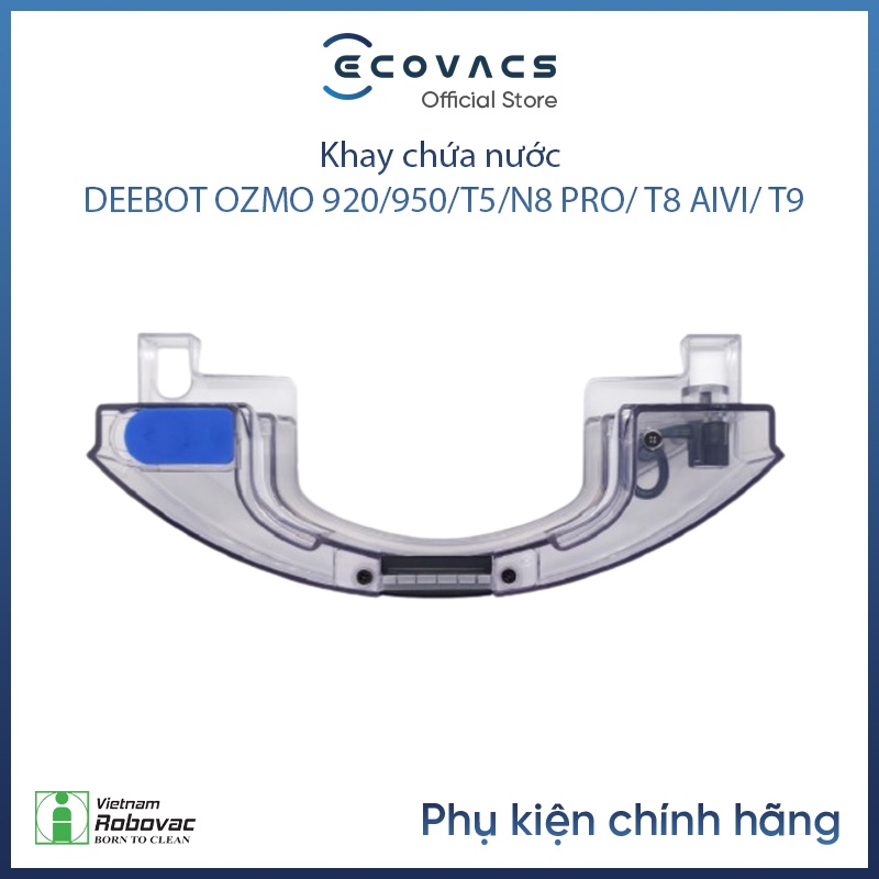 Khay chứa nước DEEBOT OZMO 920/ 950/ T5/ N8 PRO/ T8/ T8 AIVI/ T9