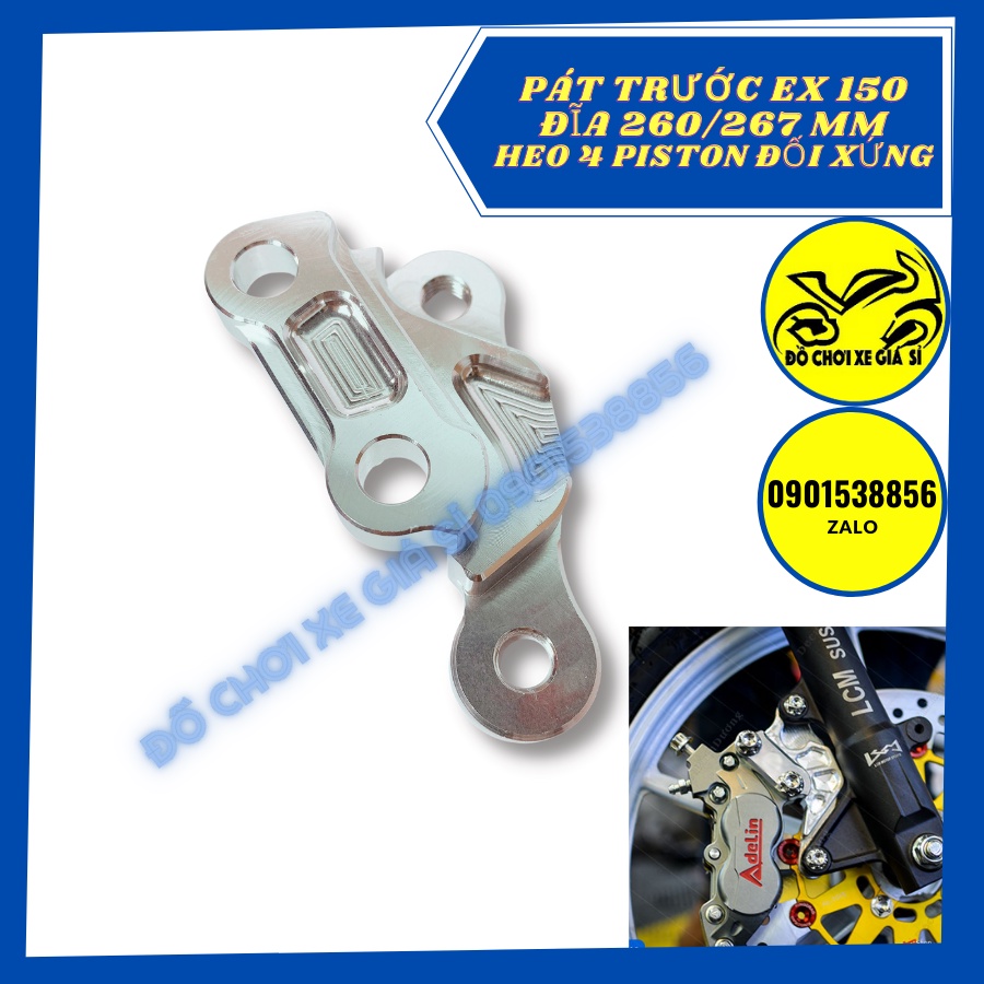 Pát trước Ex 150 đĩa 260/267mm đĩa 260mm xài heo 4 Piston đối xứng Adelin/Fando