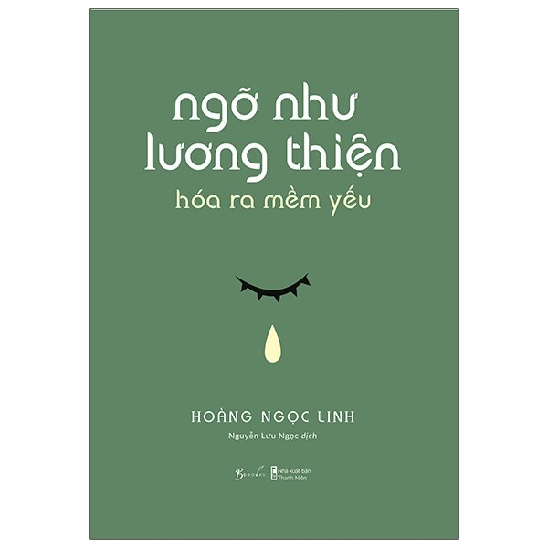 Sách - Ngỡ như lương thiện, hóa ra mềm yếu