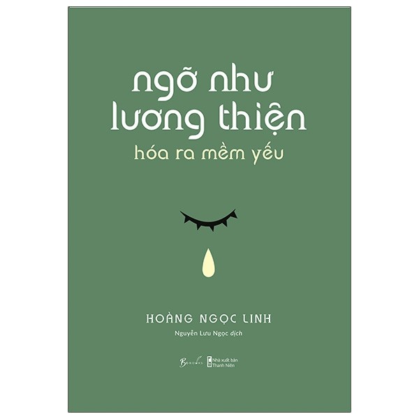 Sách - Ngỡ như lương thiện, hóa ra mềm yếu