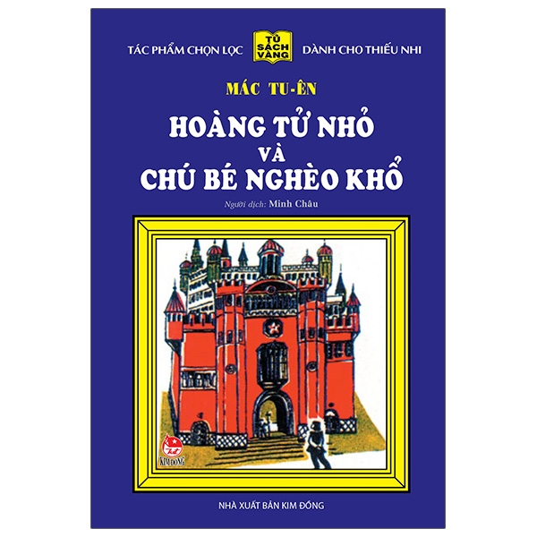 Sách 25 Năm Tủ Sách Vàng - Hoàng Tử Nhỏ Và Chú Bé Nghèo Khổ (Tái Bản 2020)