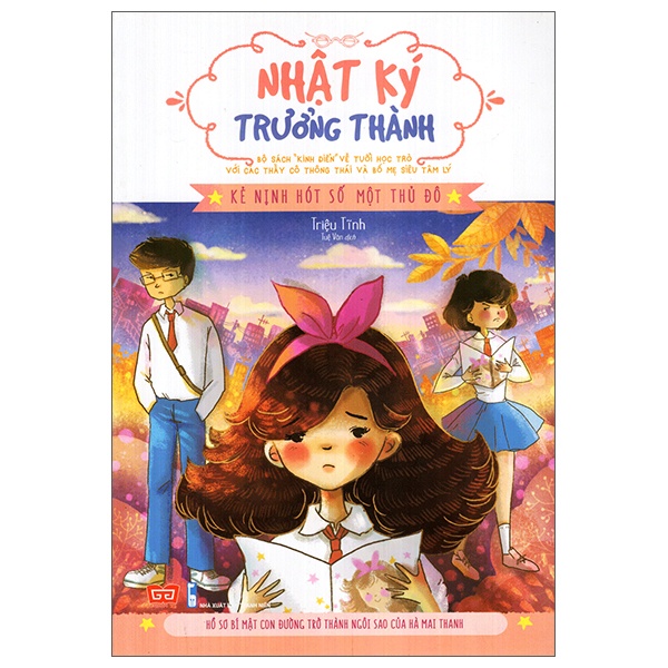 Sách Nhật Ký Trưởng Thành - Kẻ Nịnh Hót Số 1 Thủ Đô (Hồ Sơ Bí Mật Con Đường Trở Thành Ngôi Sao Của Hà Mai Thanh)