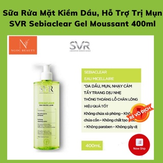 Sữa rửa mặt cho da dầu mụn và da nhạy cảm SVR Sebiaclear Gel Moussant 400Ml