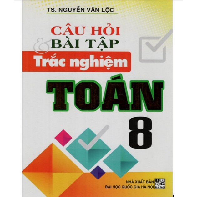 Sách - Câu hỏi và bài tập trắc nghiệm toán 8