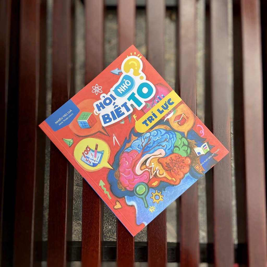 Sách: Hỏi Nhỏ Biết To - Trí Lực - TSTN