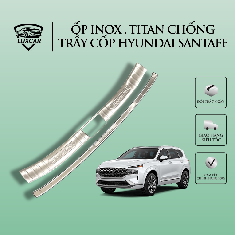 Ốp chống trầy cốp xe HYUNDAI SANTAFE - Chất liệu INOX, TITAN cao cấp LUXCAR