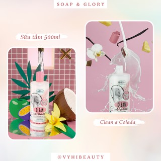 Sữa tắm Soap & Glory Clean a Colada 500ml