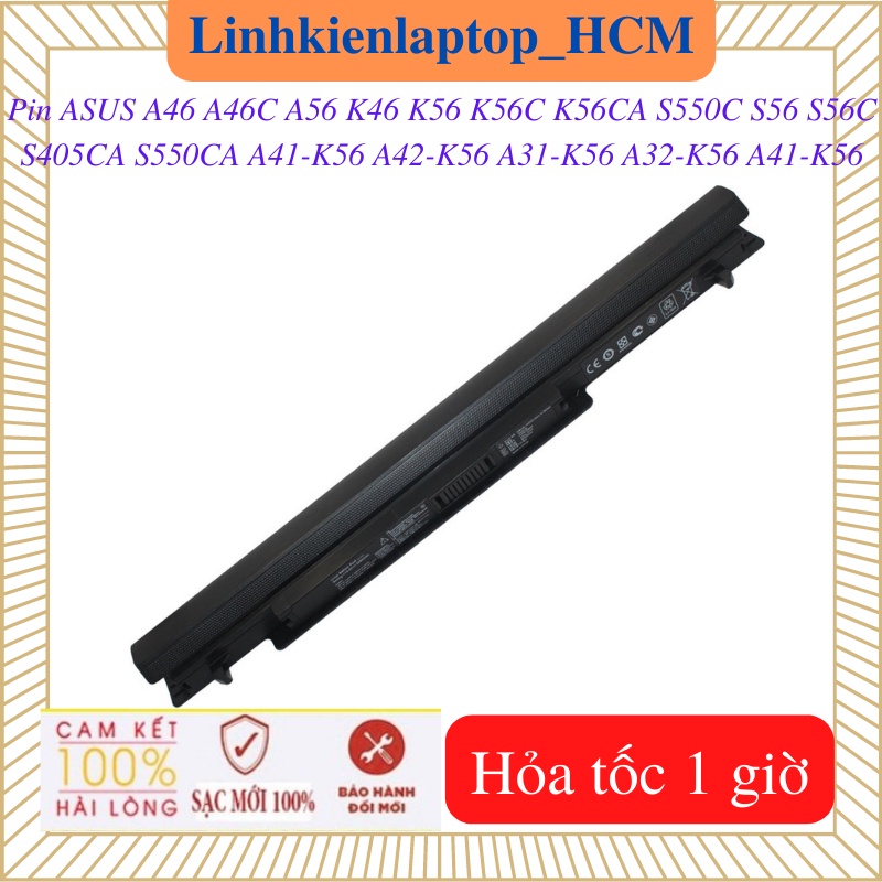 Pin laptop Asus K46 K56 K56C K56CA A46 A46C A56  S550C S56 S56C S405CA S550CA A42-K56 A31-K56 A32-K56 A41-K56
