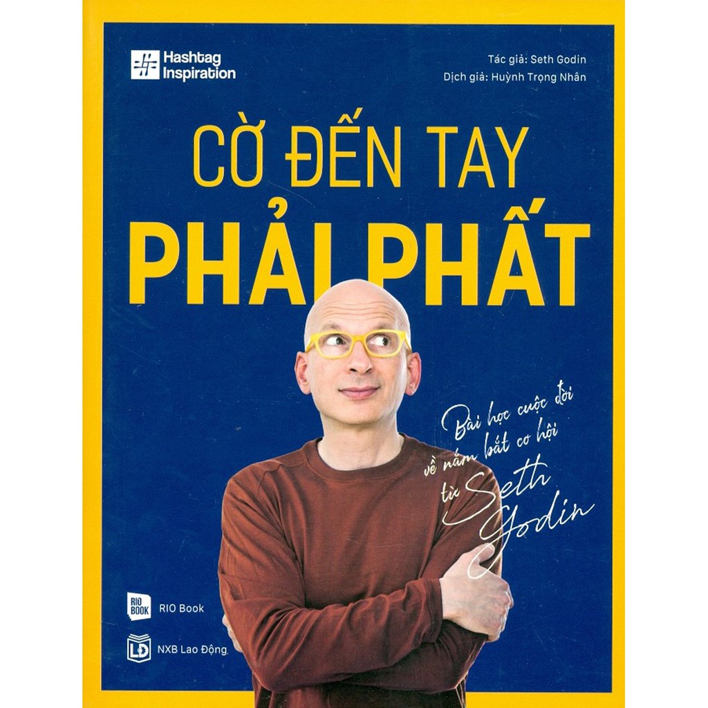 Sách - Cờ Đến Tay Phải Phất - Bài Học Cuộc Đời Về Nắm Bắt Cơ Hội Từ Seth Godin