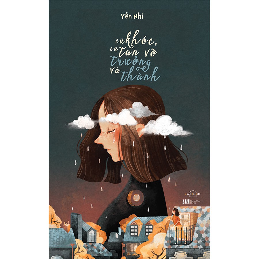 Sách - Cứ khóc, cứ tan vỡ và trưởng thành