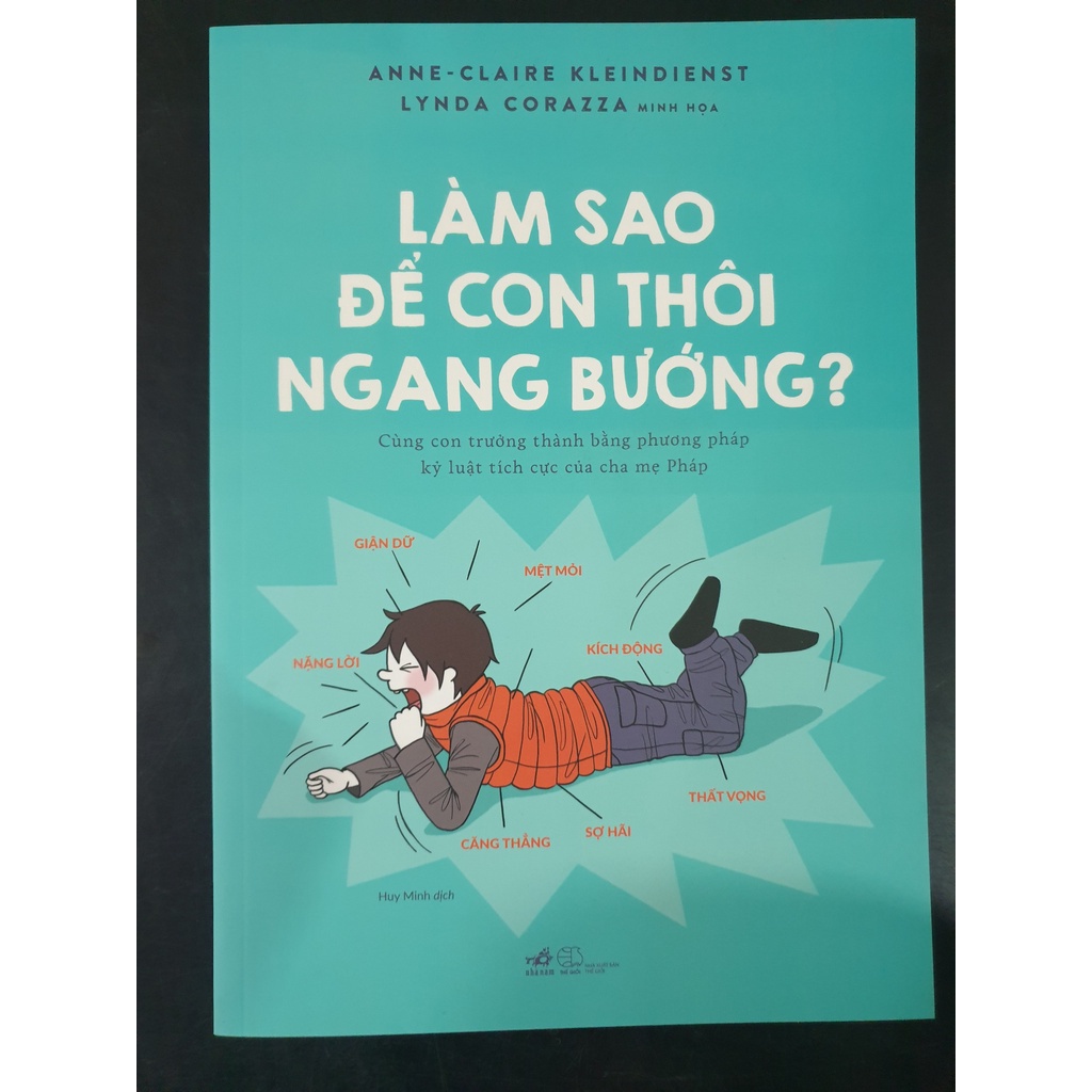 Sách - Làm Sao Để Con Thôi Ngang Bướng - Nhã Nam